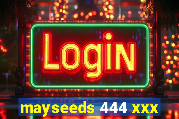 mayseeds 444 xxx